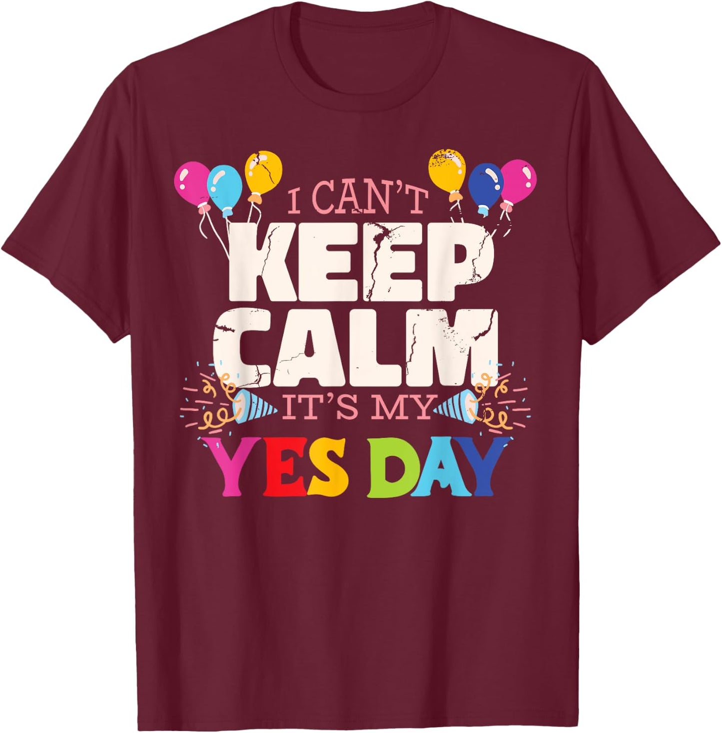 Keep Calm its my Yes Day for daddys Yes Day Kids T-Shirt - T-Shirt | Maroon