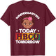 HBCU College Student - Kindergarten Today HBCU Tomorrow T-Shirt - T-Shirt | Maroon