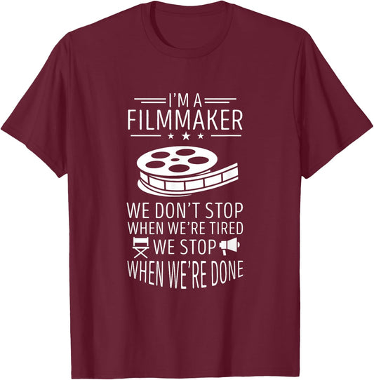 We Don't Stop Filmmaking Cinematography Reel Filmmaker T-Shirt - T-Shirt | Maroon