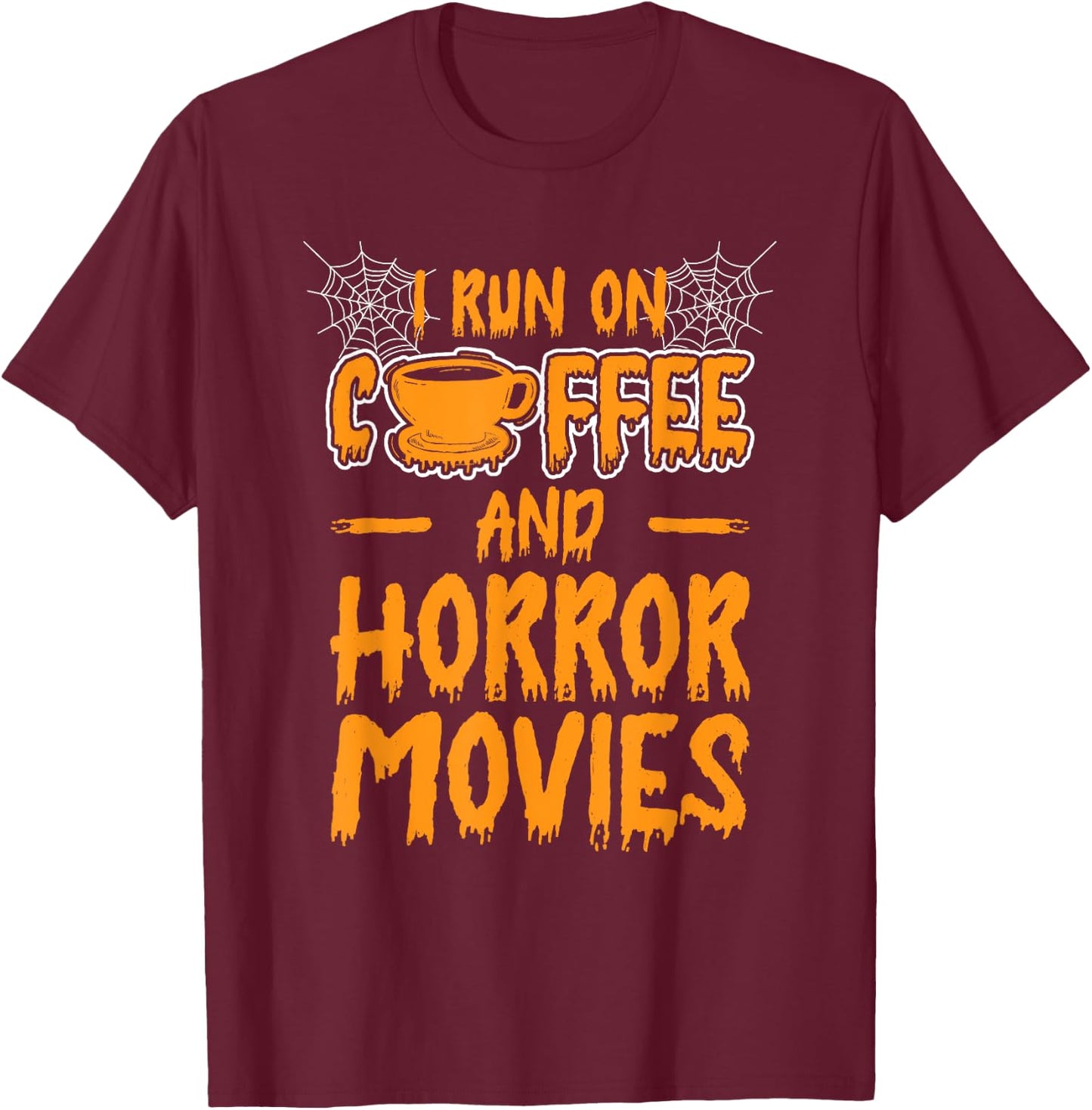 I Run On Coffee and Horror Movies Halloween Ghost T-Shirt - T-Shirt | Maroon