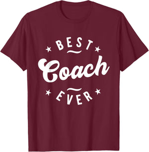 Best Coach Ever - Coach T-Shirt - T-Shirt | Maroon