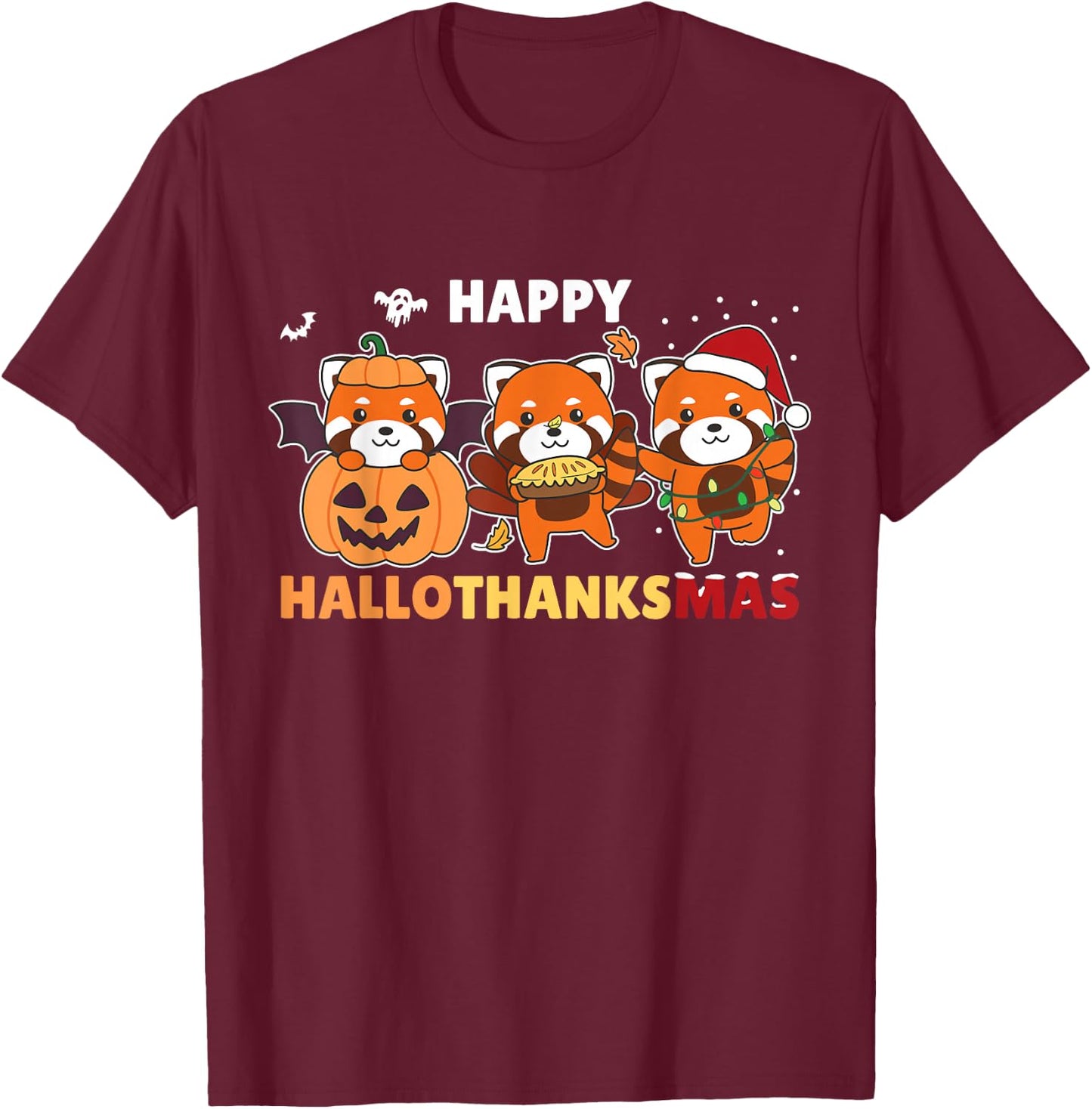Funny Animals For The Holidays Red Panda Christmas Halloween Costume Happy Hallothanksmas T-Shirt - T-Shirt | Maroon