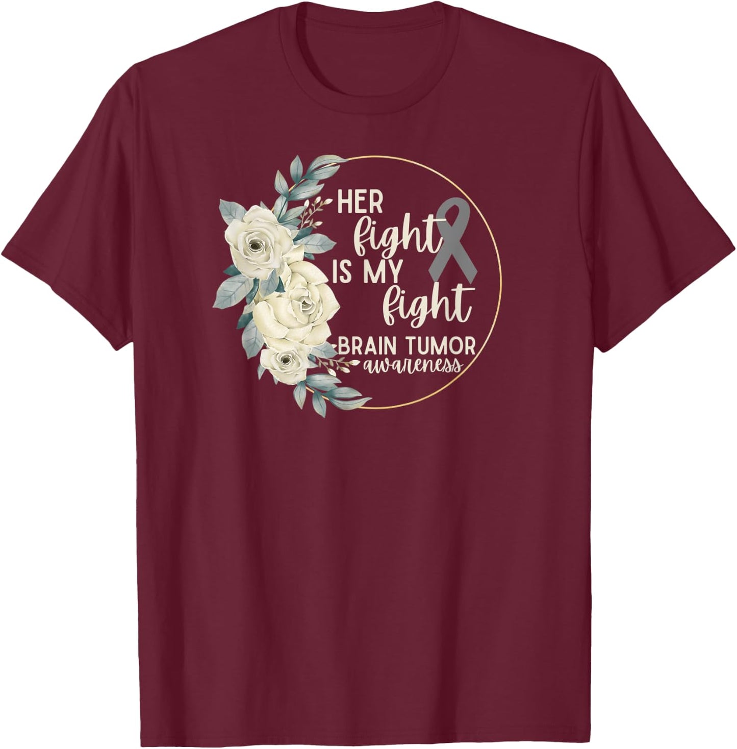 Her Fight is My Fight Brain Tumor Awareness T-Shirt - T-Shirt | Maroon