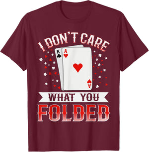 I don't care what you folded Quote for a Poker expert T-Shirt - T-Shirt | Maroon