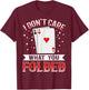 I don't care what you folded Quote for a Poker expert T-Shirt - T-Shirt | Maroon