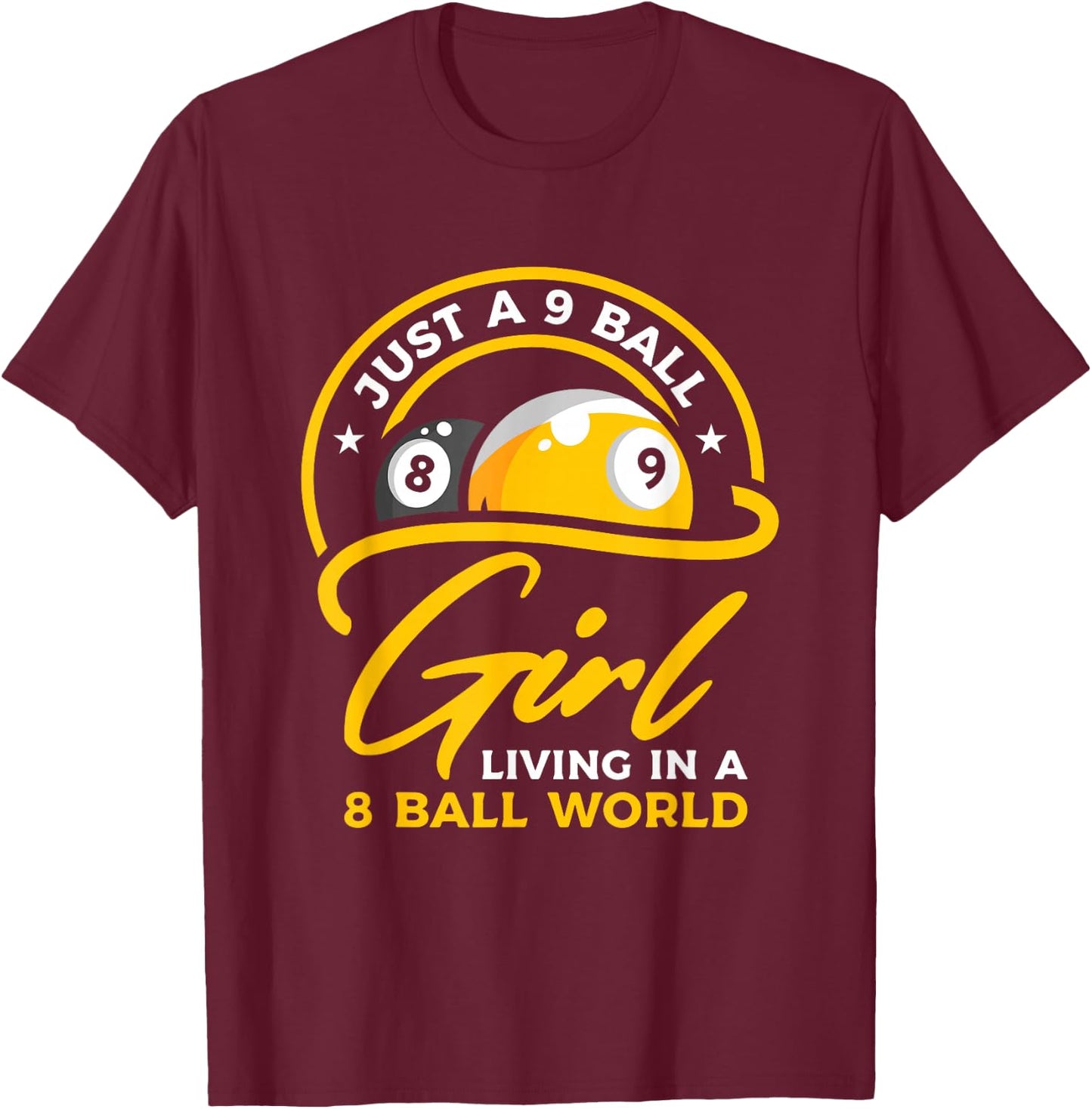 9 Ball Girl Living In 8 Ball World | Pool Snooker Billiards T-Shirt - T-Shirt | Maroon