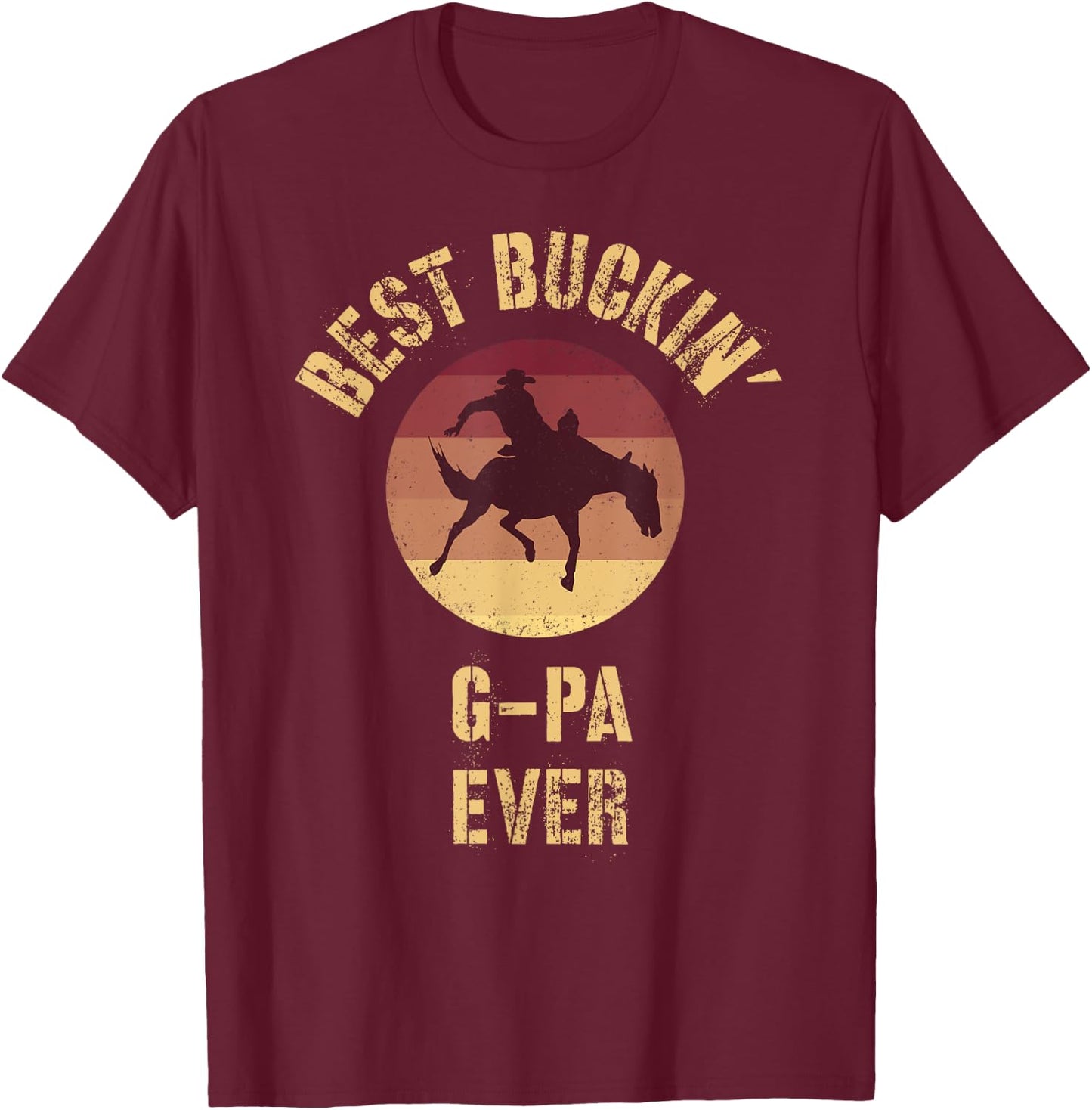 Best Buckin' G-Pa Ever Western Rodeo Cowboy Bucking Horse T-Shirt - T-Shirt | Maroon