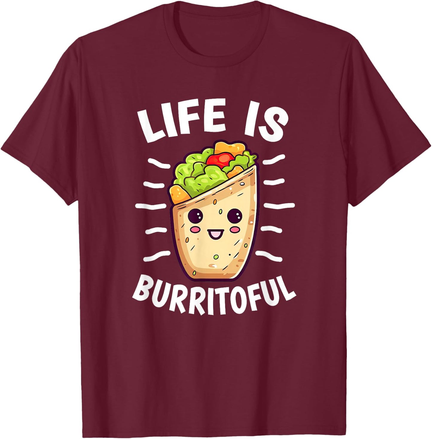 Food Pun Life Is Burritoful Burrito Lover T-Shirt - T-Shirt | Maroon