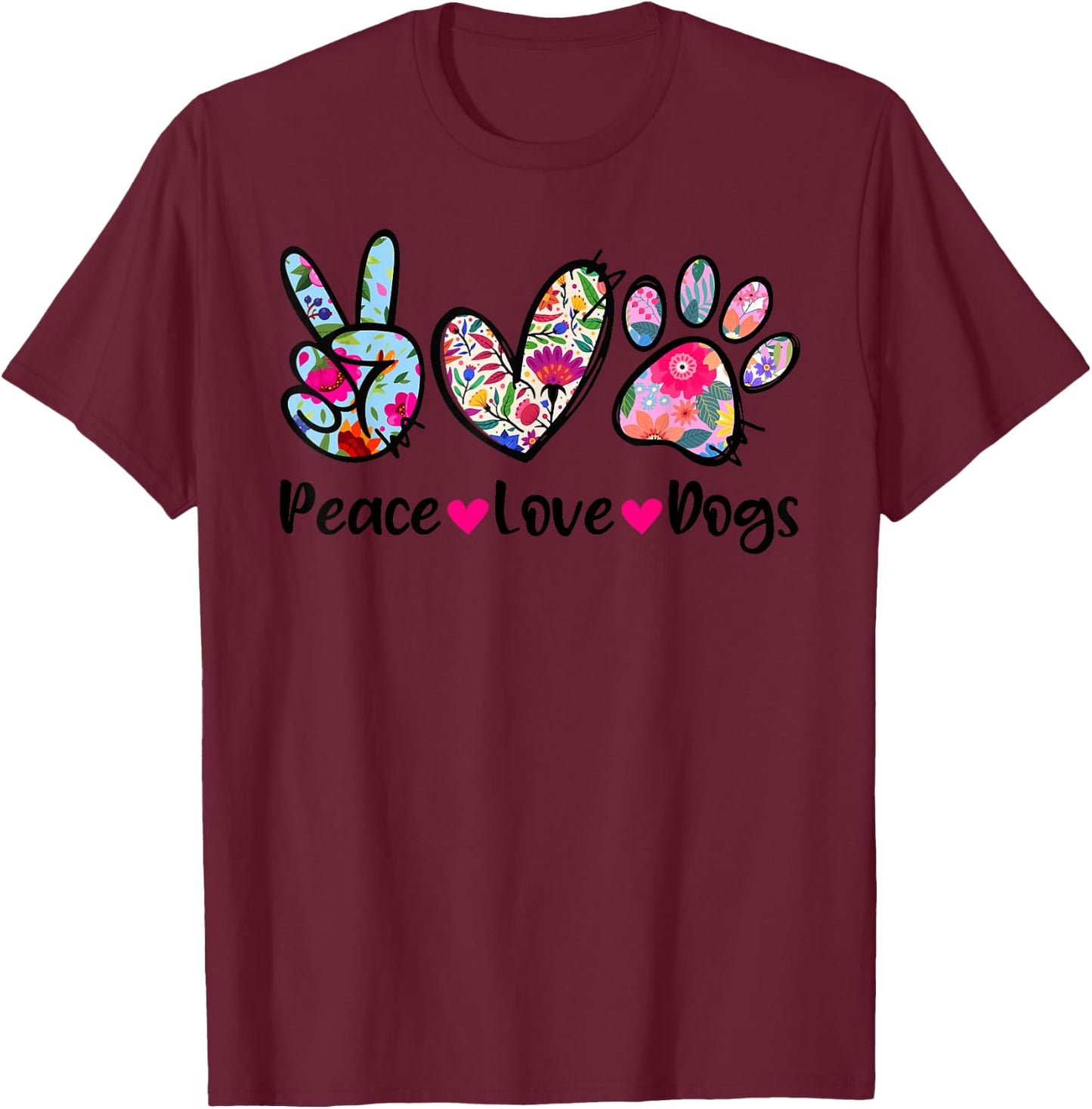 Peace Love Dogs Floral Dog Paw Dog Mom Cute Mother's Day Women Girls Kids T-Shirt - T-Shirt | Maroon