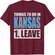 Kansas Meme - Things To Do in Kansas T-Shirt - T-Shirt | Maroon