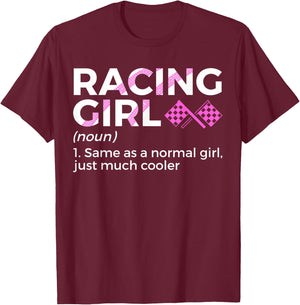 Racing Girl Definition For Racers Race Car Parties T-Shirt - T-Shirt | Maroon