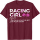 Racing Girl Definition For Racers Race Car Parties T-Shirt - T-Shirt | Maroon