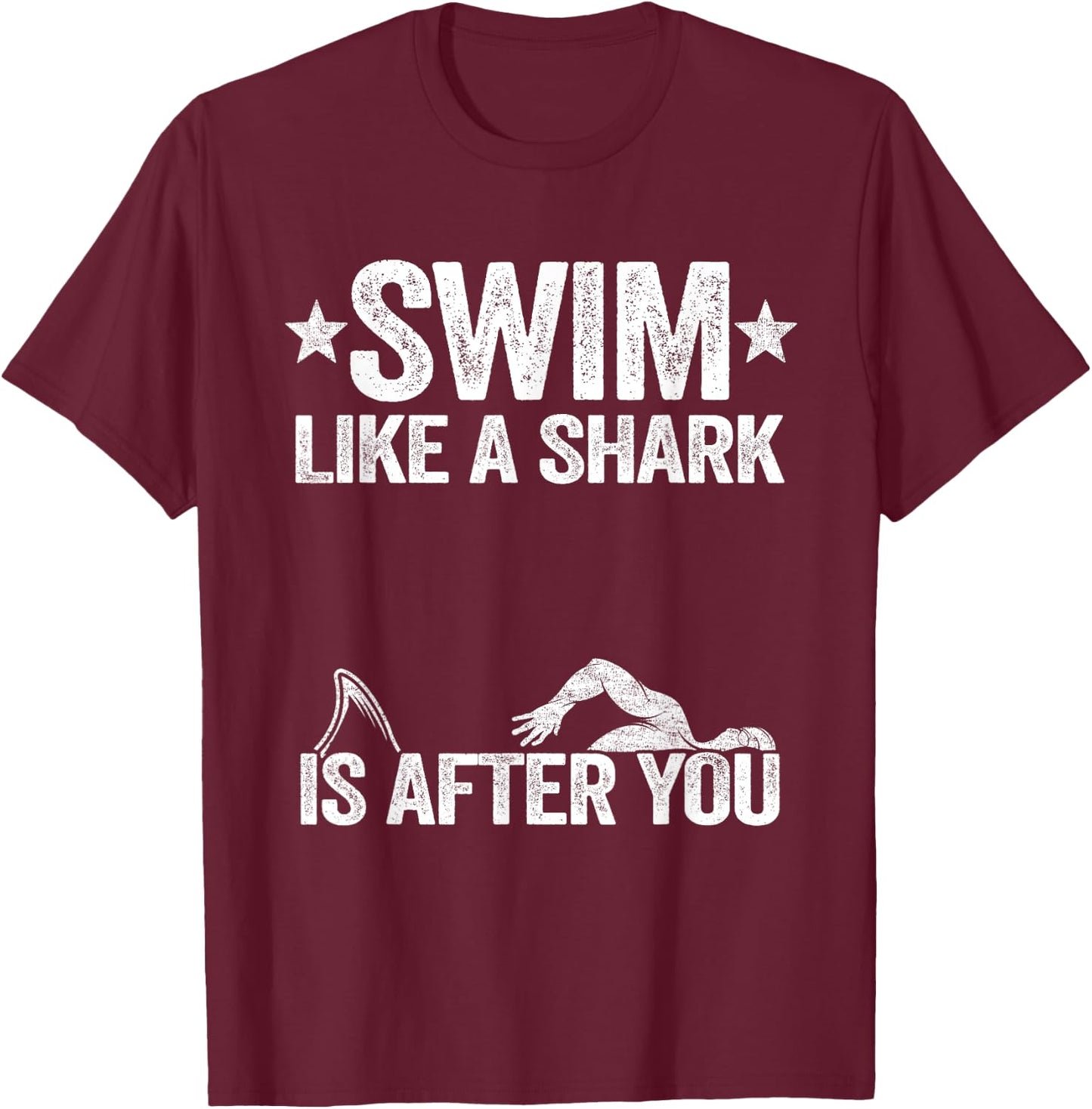 Swim Like A Shark Is After You Swimming Team Funny Swimming T-Shirt - T-Shirt | Maroon