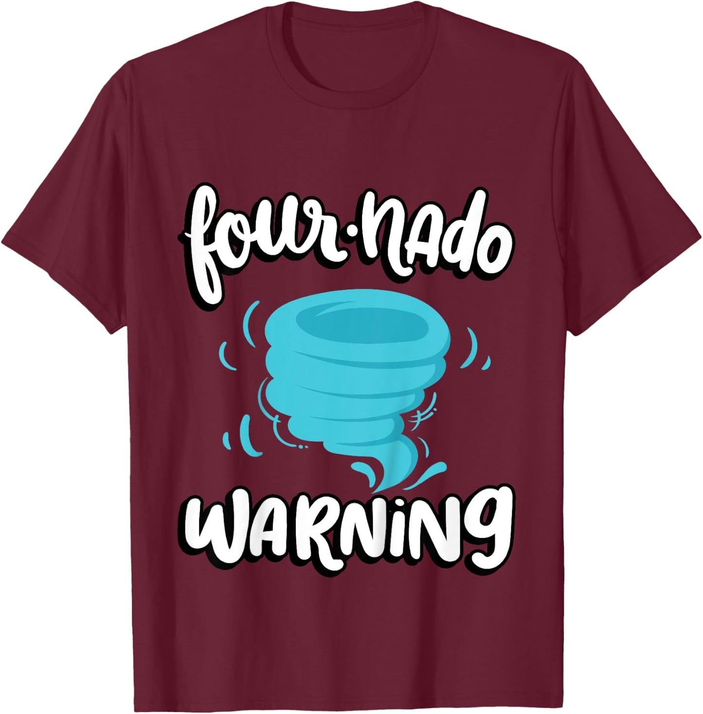 Four-nado Warning 4th Birthday Tornado Themed Birthday T-Shirt - T-Shirt | Maroon