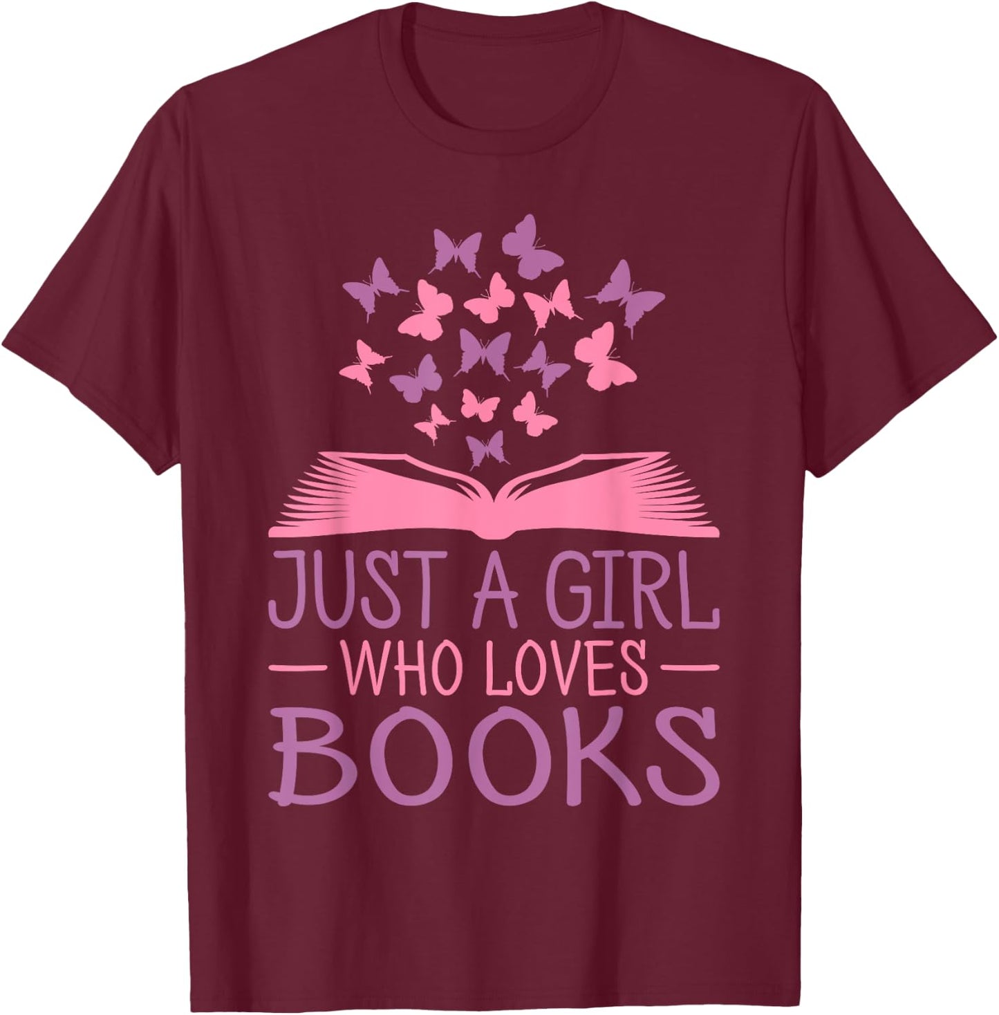 Just A Girl Who Loves Books Lovers Women Book Worm Reading T-Shirt - T-Shirt | Maroon