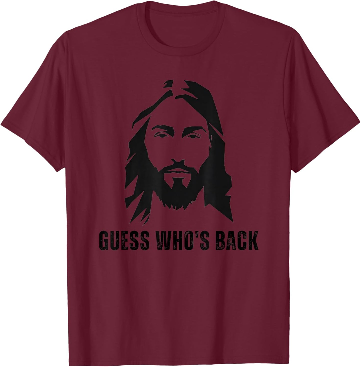 Guess Who's Back - Funny Jesus Christ Meme Christian Faith T-Shirt - T-Shirt | Maroon