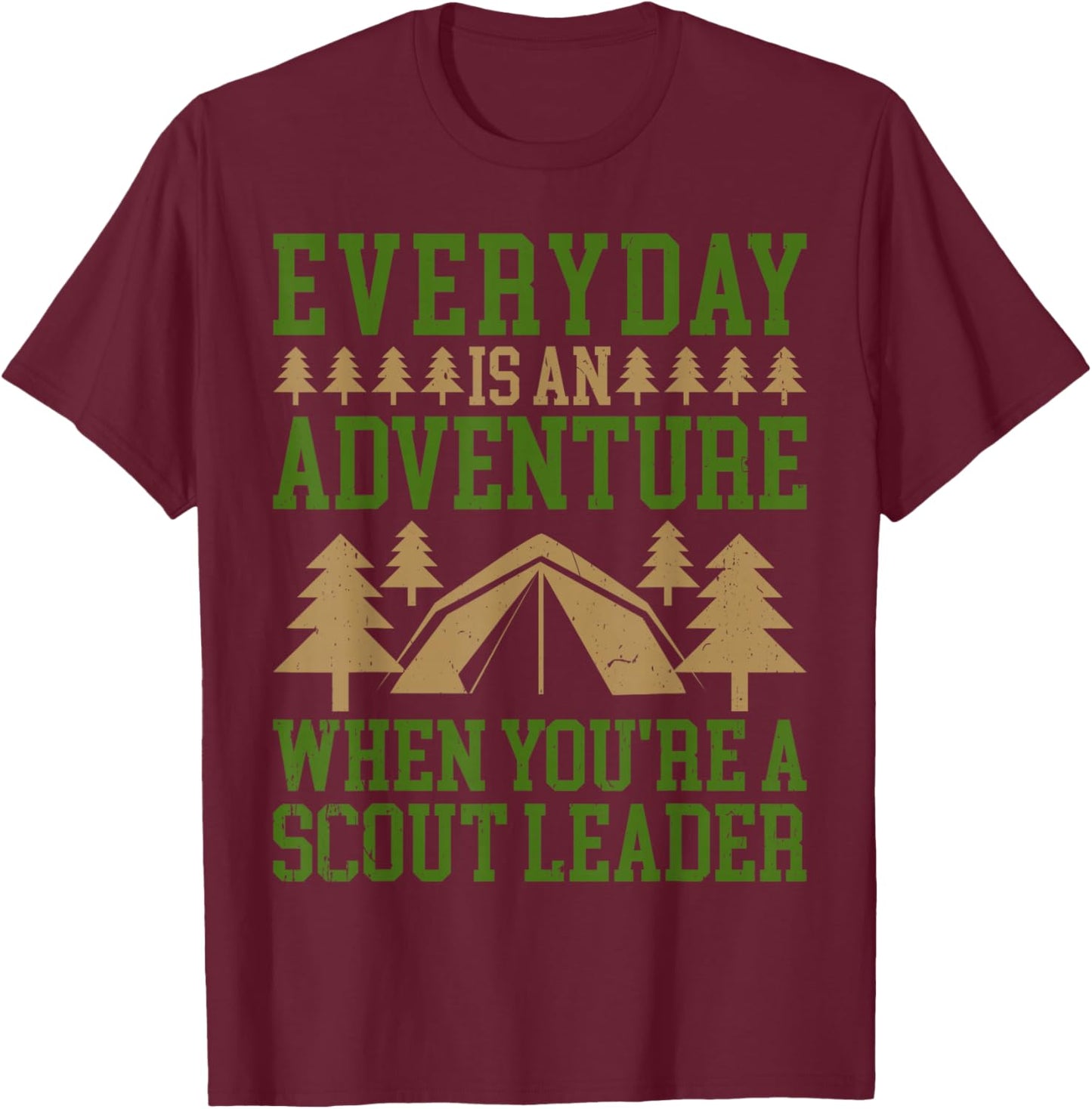 Everyday Is An Adventure Scout Leaders Boys Scout Troop T-Shirt - T-Shirt | Maroon