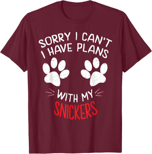 Sorry I Can't I Have Plans With My SNICKERS Funny Dog Name Women Girls Kids T-Shirt - T-Shirt | Maroon