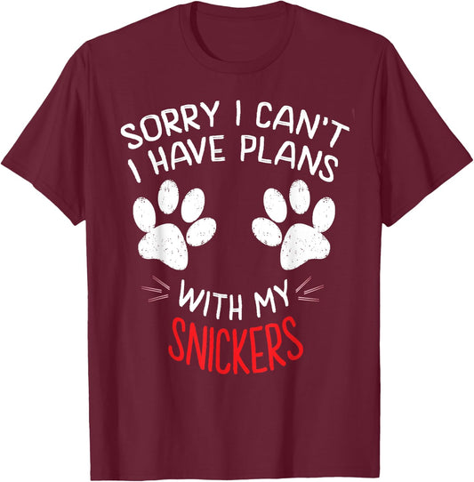 Sorry I Can't I Have Plans With My SNICKERS Funny Dog Name Women Girls Kids T-Shirt - T-Shirt | Maroon