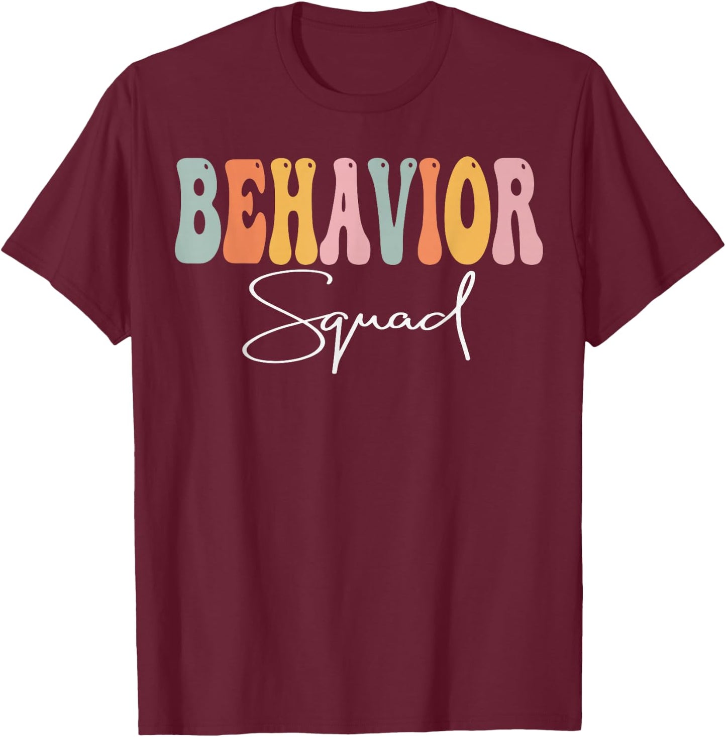 Behavior Squad Groovy Women Appreciation Day Back To School T-Shirt - T-Shirt | Maroon