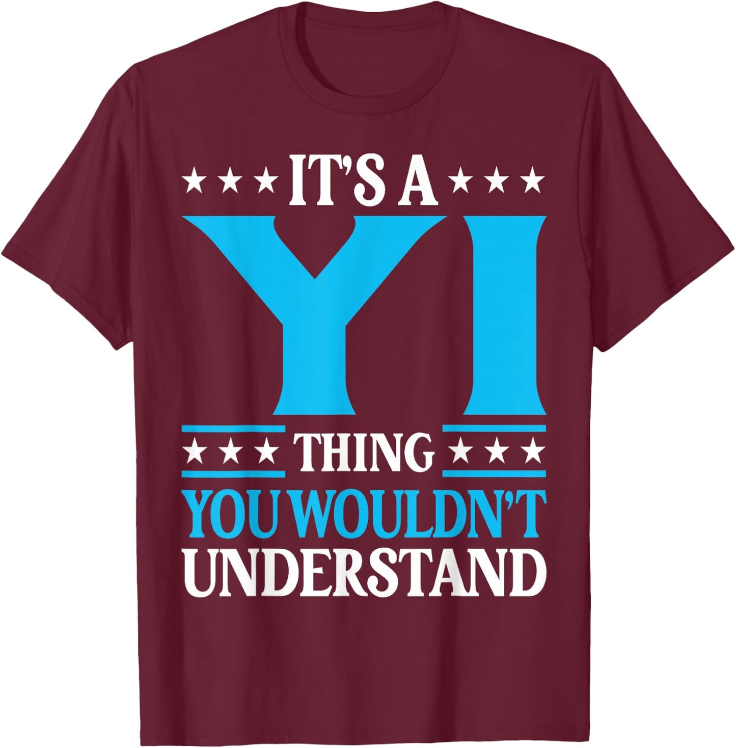 It's A Yi Thing Surname Funny Team Family Last Name Yi T-Shirt - T-Shirt | Maroon