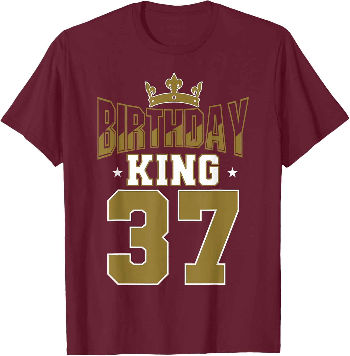 Birthday King 37 Bday Party Celebration 37th Royal Theme T-Shirt - T-Shirt | Maroon