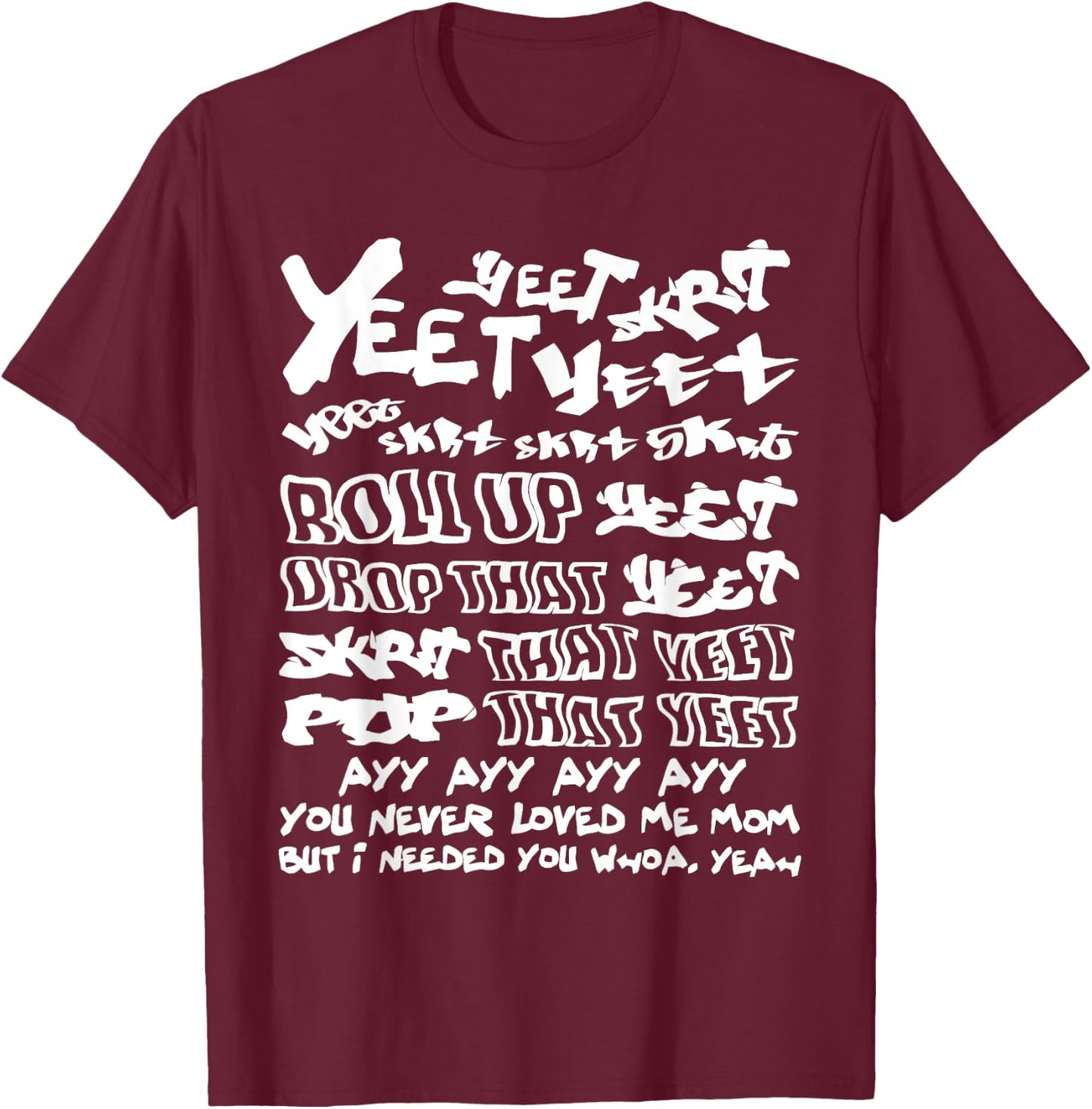You Never Loved Me Mom Apparel T-Shirt - T-Shirt | Maroon