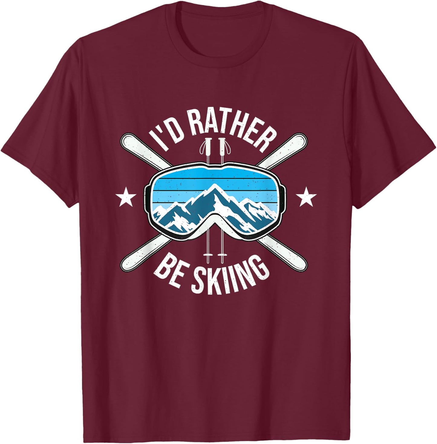 I'd Rather Be Skiing - Ski Winter Sports Freestyle Skier T-Shirt - T-Shirt | Maroon