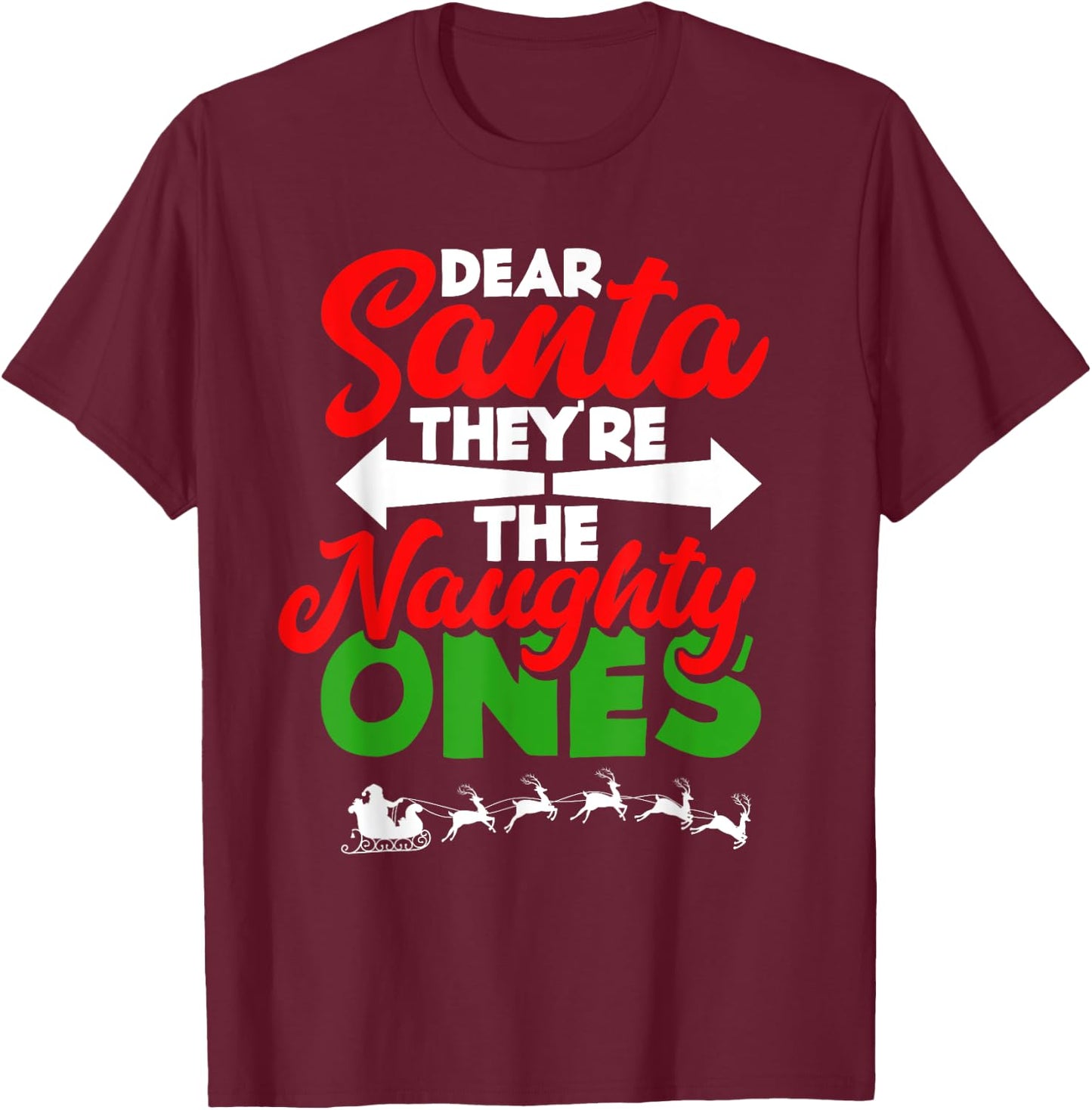 Dear Santa They're The Naughty Ones - Funny Christmas T-Shirt - T-Shirt | Maroon