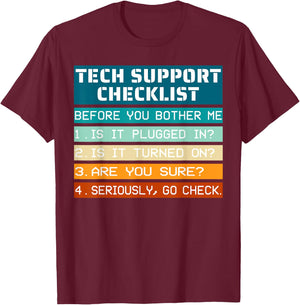 Tech Support Checklist before you bother me IT Tech Humor T-Shirt - T-Shirt | Maroon