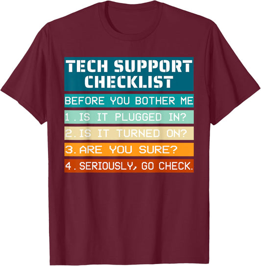 Tech Support Checklist before you bother me IT Tech Humor T-Shirt - T-Shirt | Maroon