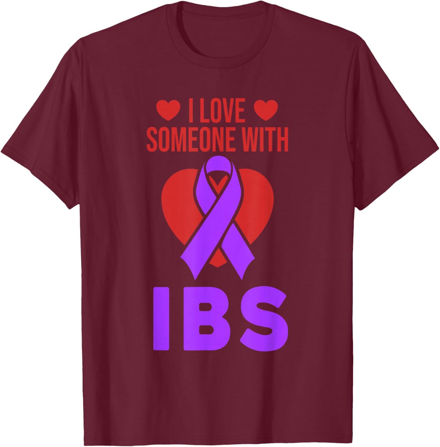 I Love Someone with IBS Irritable Bowel Syndrome Support T-Shirt - T-Shirt | Maroon