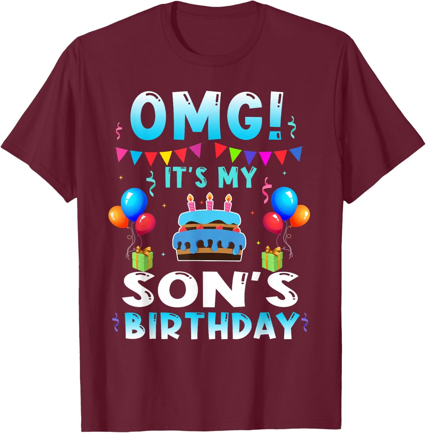 OMG Its My Son Birthday Happy Bday Kids Toodlers Party T-Shirt - T-Shirt | Maroon