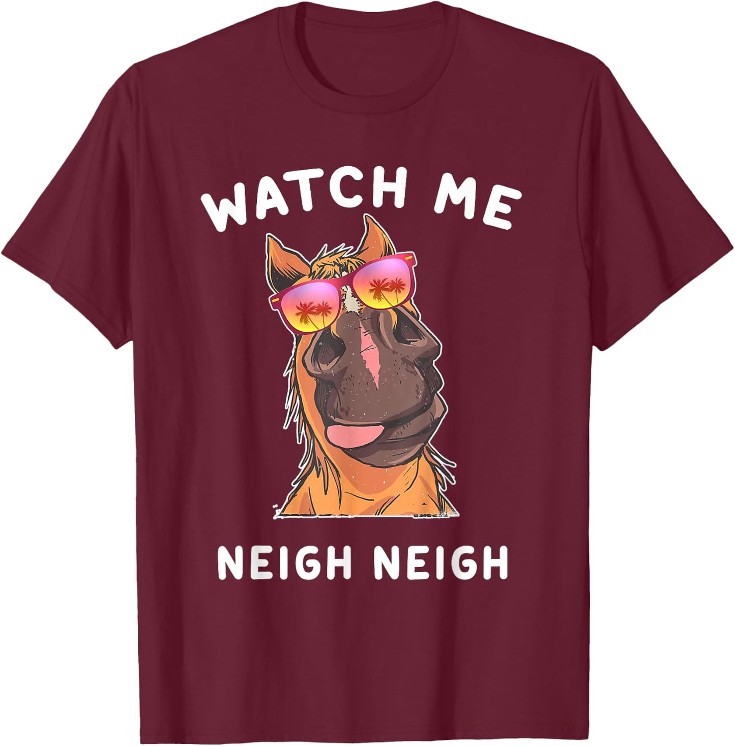 Funny Race Horse Watch Me Neigh Neigh Vintage T-Shirt - T-Shirt | Maroon
