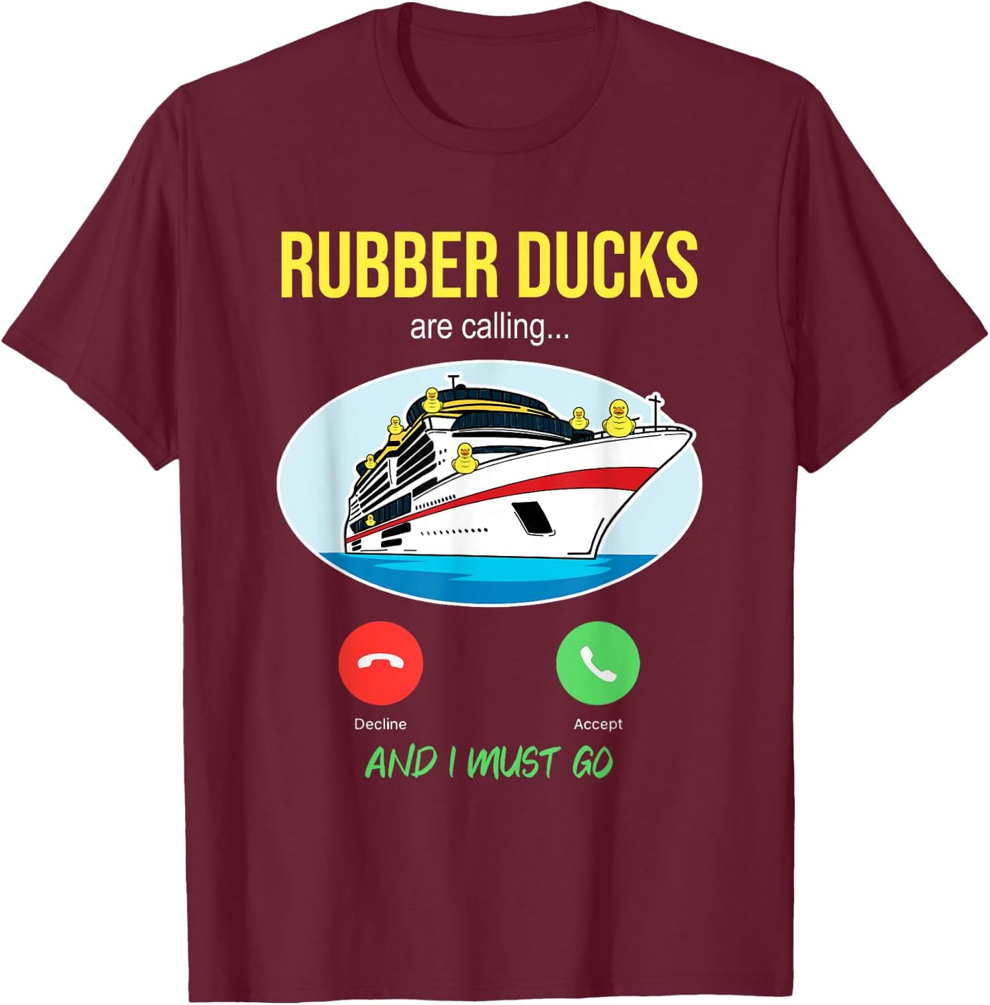Rubber Ducks Are Calling Cruise Duck Hunting Ships Sea Trip T-Shirt - T-Shirt | Maroon