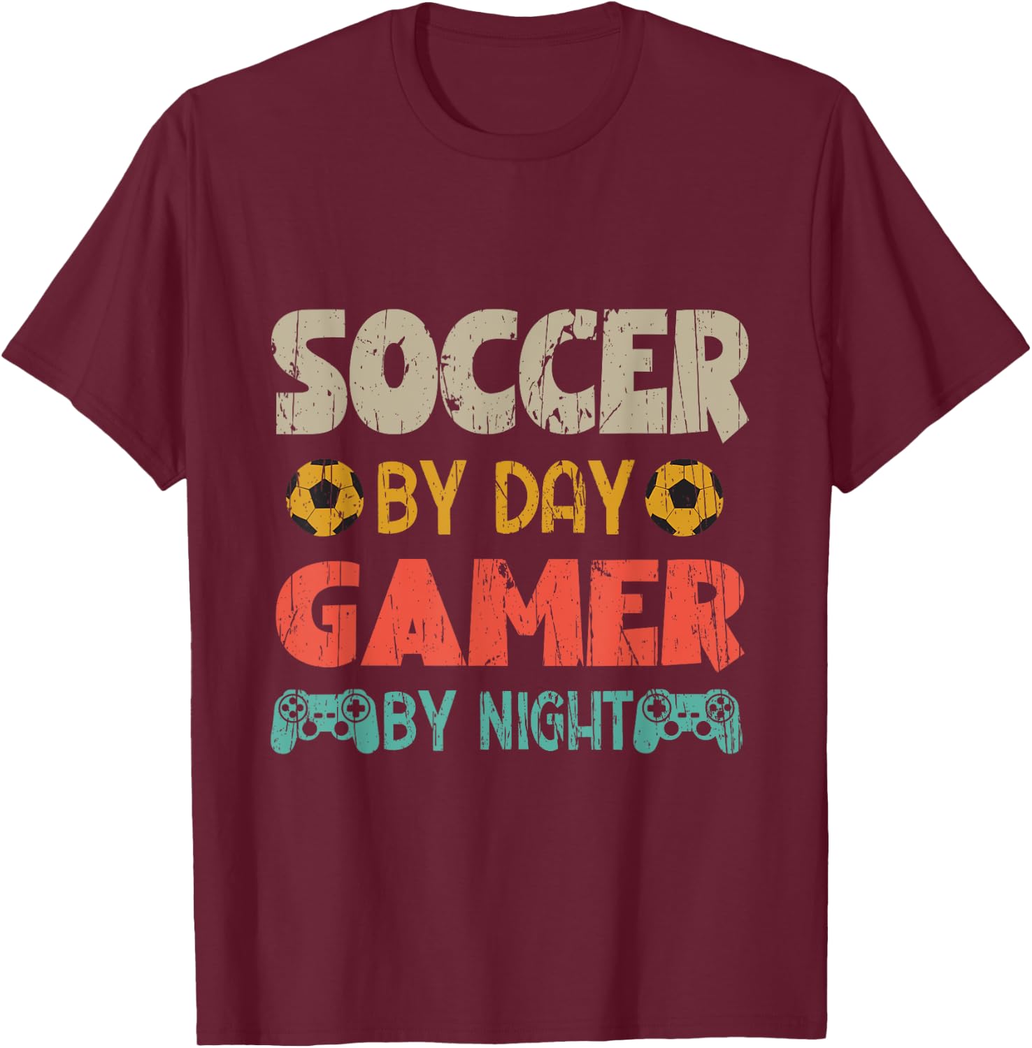 Funny Soccer By Day Gamer By Night Gamer T-Shirt - T-Shirt | Maroon