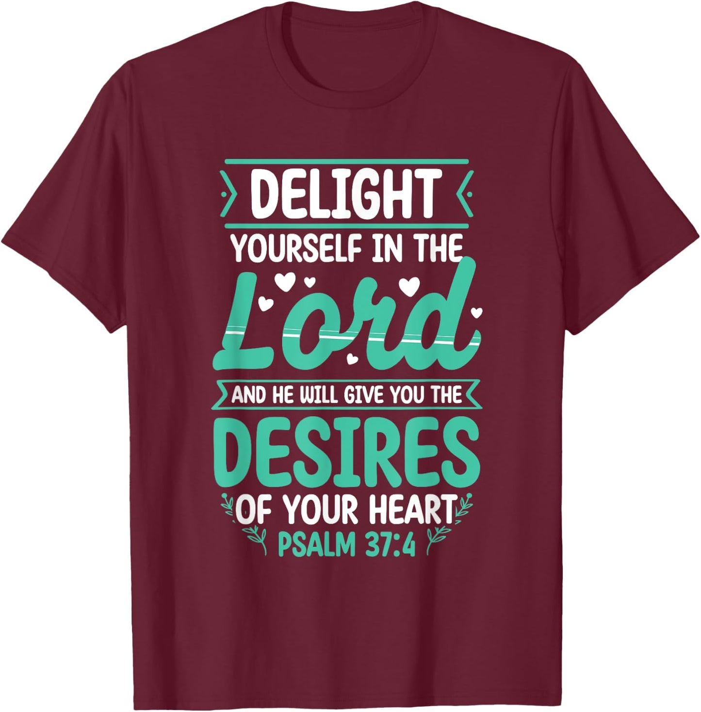 Delight Yourself In The Lord Christian Bible Verse Jesus T-Shirt - T-Shirt | Maroon