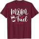 Mom Fuel Coffee Lover Cute Mother's Day Birthday Mother T-Shirt - T-Shirt | Maroon