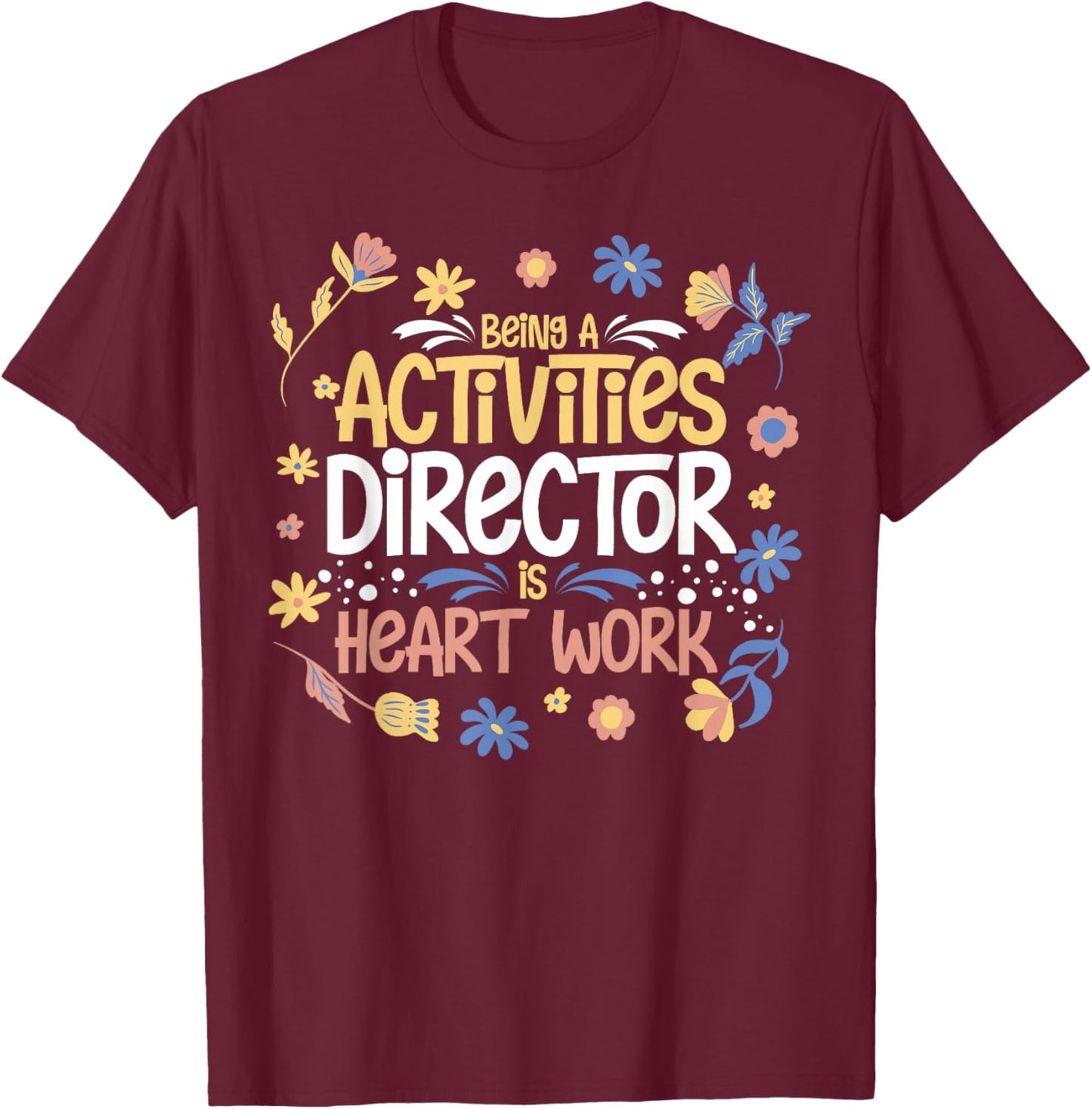 Activity Director Assistant Ideas Activities Planner T-Shirt - T-Shirt | Maroon
