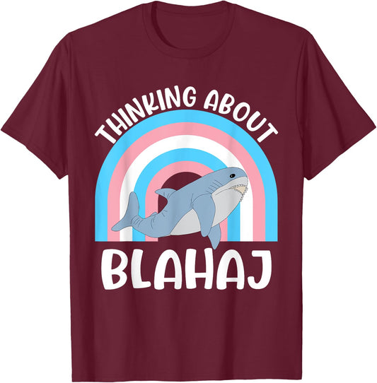 Thinking About Blahaj Transgender Whale Quote T-Shirt - T-Shirt | Maroon
