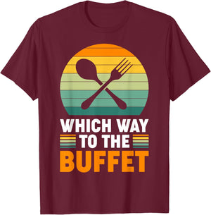 Which Way To The Buffet? T-Shirt - T-Shirt | Maroon