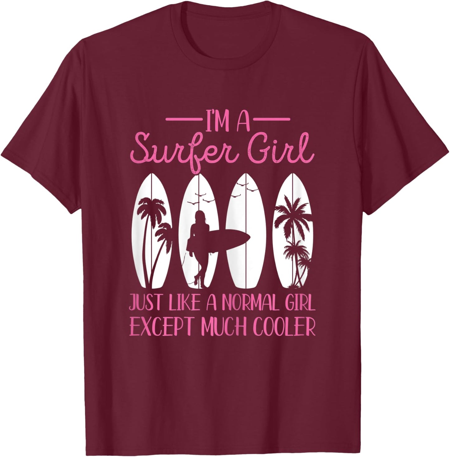 I'm A Surfer Girl Vintage Surfboard Surfers Gifts Surfing T-Shirt - T-Shirt | Maroon