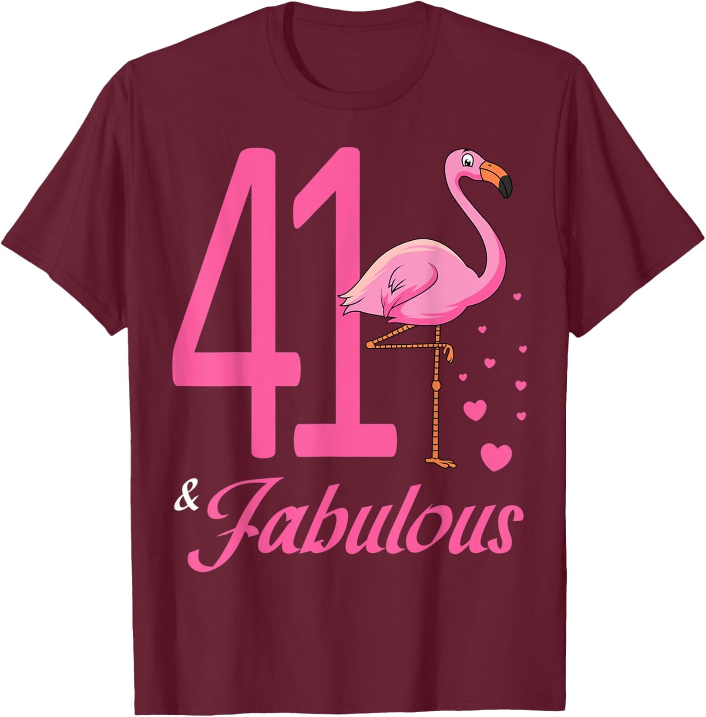 41 & Fabulous Flamingo Birthday 41st Party Celebration T-Shirt - T-Shirt | Maroon