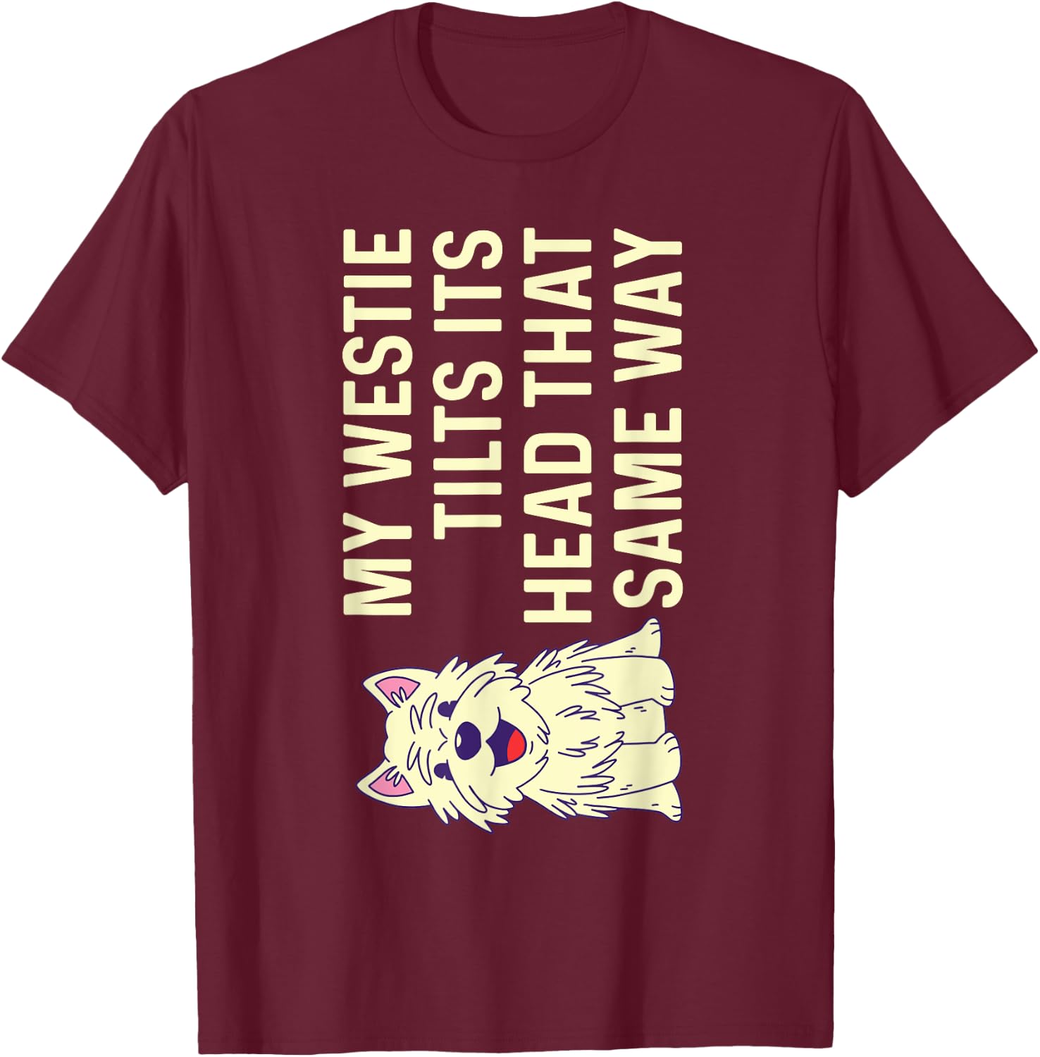 Westie West Highland White Terrier T-Shirt - T-Shirt | Maroon