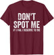 Don't Spot Me If I Fail I Deserve To Die Bodybuilding T-Shirt - T-Shirt | Maroon