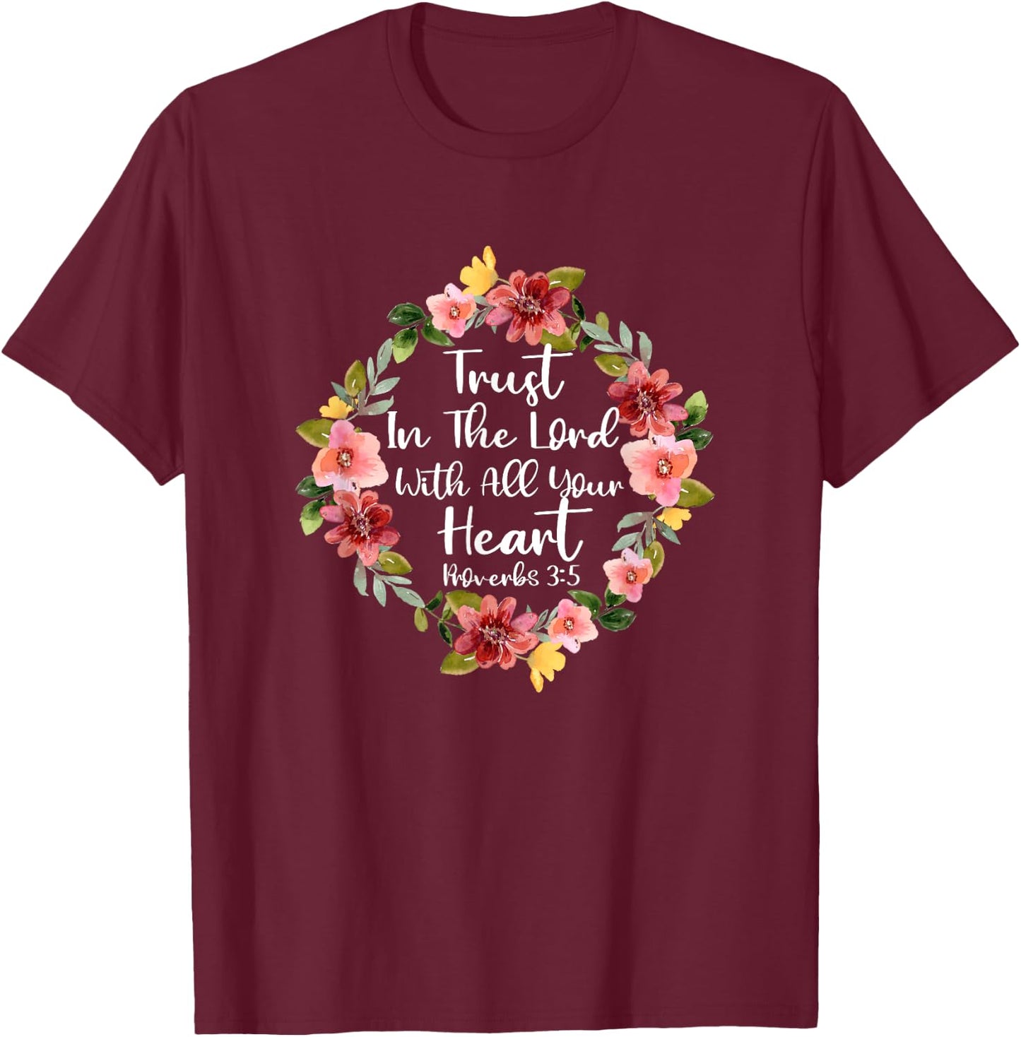 Trust In Lord Scriptural Biblical Christian Proverbs 3 5 T-Shirt - T-Shirt | Maroon