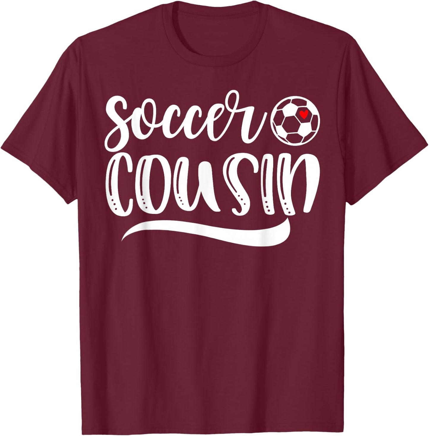 Funny Soccer Cousin Soccer Lover Mother's Day T-Shirt - T-Shirt | Maroon
