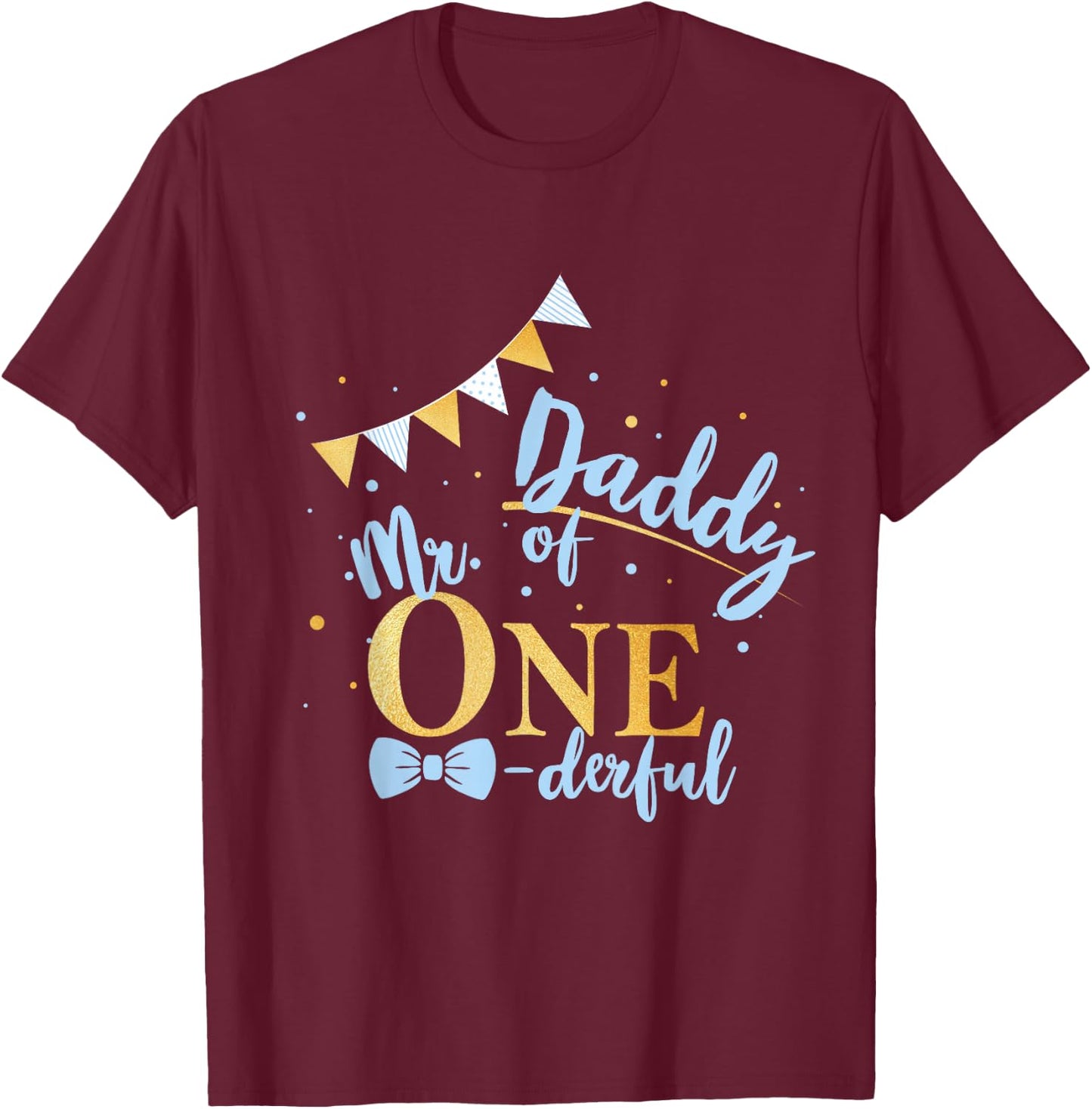 Daddy Of Mr One-derful Party Blue-Gold Dad Boy 1st Birthday T-Shirt - T-Shirt | Maroon