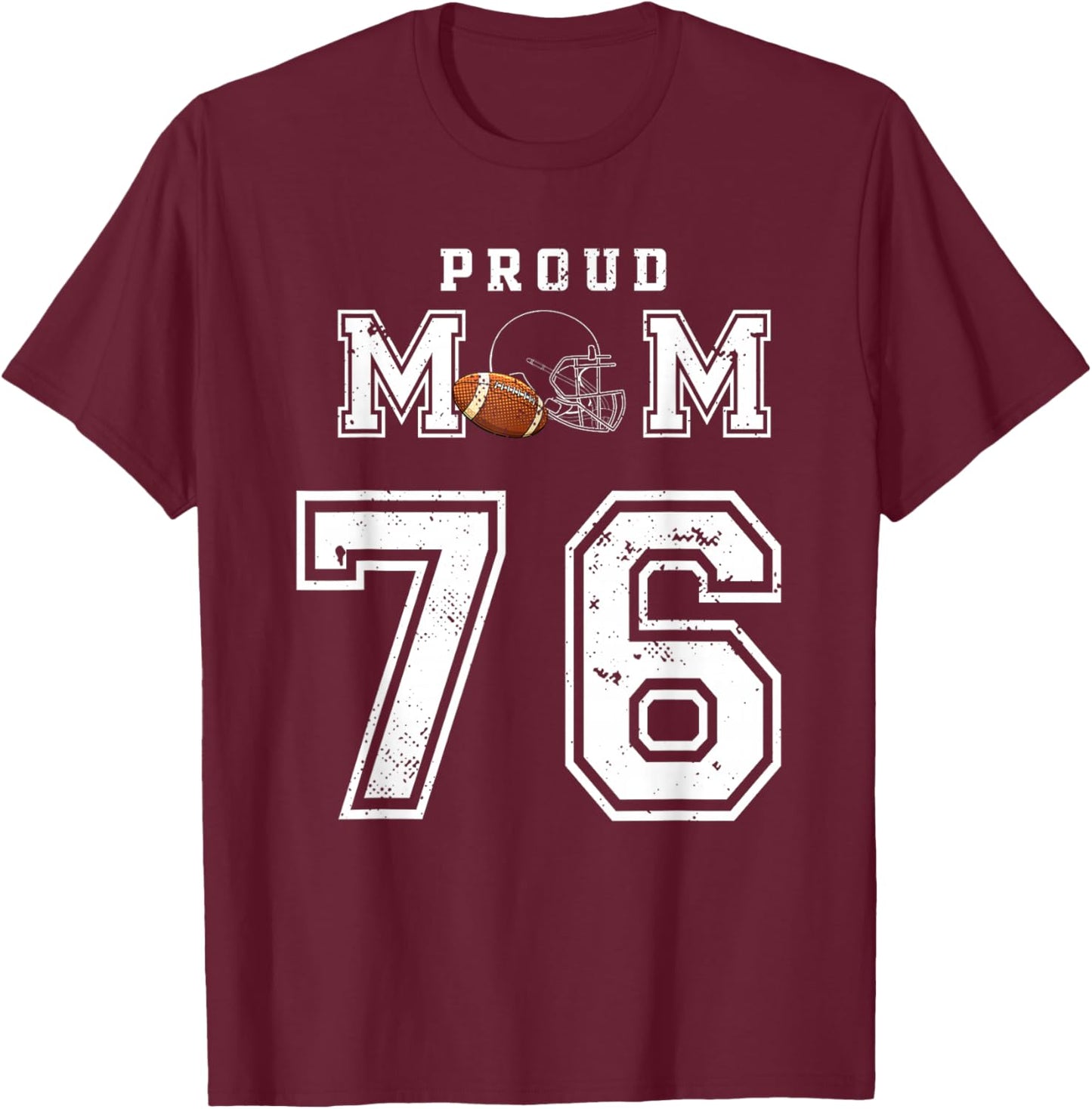 Custom Proud Football Mom Number 76 Personalized T-Shirt - T-Shirt | Maroon