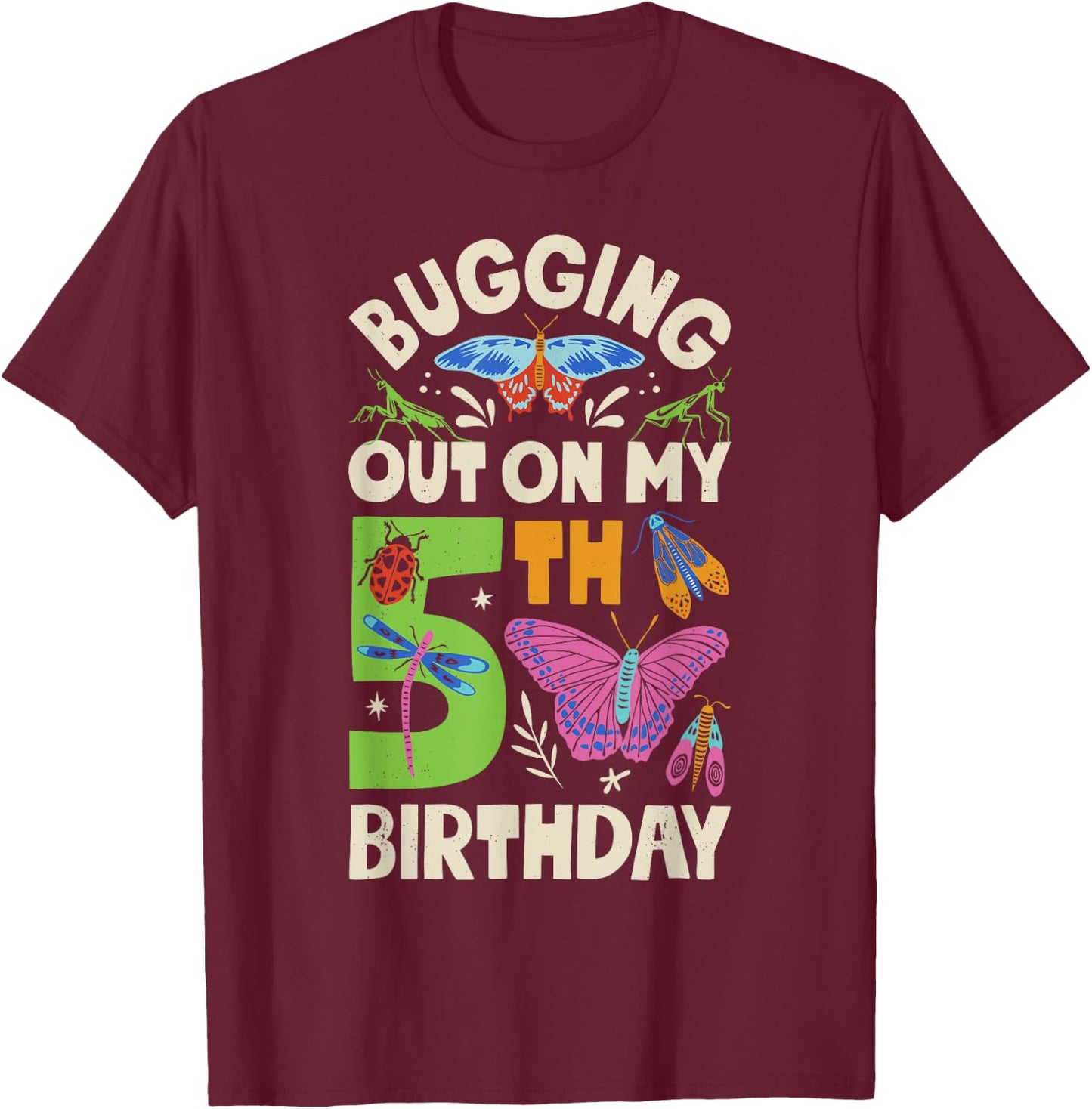 Insect Bugging Out On My 5th Birthday Party 5 Year Old Boys T-Shirt - T-Shirt | Maroon